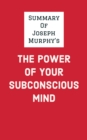 Image for Summary of Joseph Murphy&#39;s The Power of Your Subconscious Mind