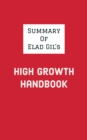 Image for Summary of Elad Gil&#39;s High Growth Handbook