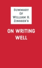 Image for Summary of William H. Zinsser&#39;s On Writing Well
