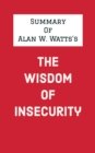 Image for Summary of Alan W. Watts&#39;s The Wisdom of Insecurity