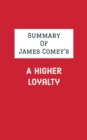Image for Summary of James Comey&#39;s A Higher Loyalty