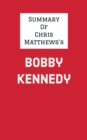 Image for Summary of Chris Matthews&#39;s Bobby Kennedy
