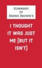 Image for Summary of Brene Brown&#39;s I Thought It Was Just Me (But It Isn&#39;t)