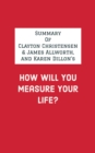 Image for Summary of Clayton Christensen &amp; James Allworth, and Karen Dillon&#39;s How Will You Measure Your Life?