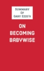 Image for Summary of Gary Ezzo&#39;s On Becoming Babywise