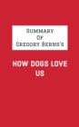 Image for Summary of Gregory Berns&#39;s How Dogs Love Us
