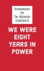 Image for Summary of Ta-Nehisi Coates&#39;s We Were Eight Years in Power