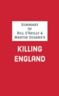 Image for Summary of Bill &amp; Martin Dugard&#39;s O&#39;Reilly Killing England