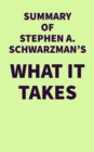 Image for Summary of Stephen A. Schwarzman&#39;s What It Takes