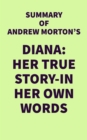 Image for Summary of Andrew Morton&#39;s Diana: Her True Story-In Her Own Words