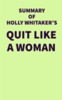 Image for Summary of Holly Whitaker&#39;s Quit Like a Woman