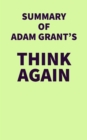 Image for Summary of Adam Grant&#39;s Think Again