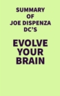 Image for Summary of Joe Dispenza DC&#39;s Evolve Your Brain