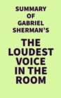 Image for Summary of Gabriel Sherman&#39;s The Loudest Voice in the Room