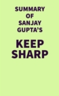 Image for Summary of Sanjay Gupta&#39;s Keep Sharp