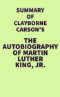 Image for Summary of Clayborne Carson&#39;s The Autobiography of Martin Luther King, Jr.
