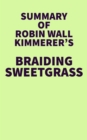Image for Summary of Robin Wall Kimmerer&#39;s Braiding Sweetgrass