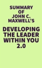 Image for Summary of John C. Maxwell&#39;s Developing the Leader Within You 2.0