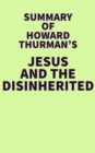 Image for Summary of Howard Thurman's Jesus and the Disinherited