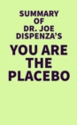 Image for Summary of Dr. Joe Dispenza's You Are The Placebo