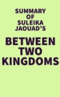 Image for Summary of Suleika Jaouad's Between Two Kingdoms