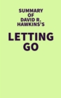 Image for Summary of David R. Hawkins&#39;s Letting Go