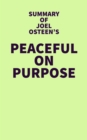 Image for Summary of Joel Osteen&#39;s Peaceful on Purpose