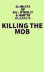 Image for Summary of Bil O&#39;Reilly &amp; Martin Dugard&#39;s Killing The Mob