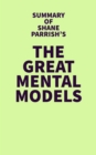 Image for Summary of Shane Parrish&#39;s The Great Mental Models
