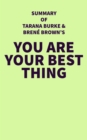 Image for Summary of Tarana Burke and Brene Brown&#39;s You Are Your Best Thing