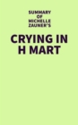 Image for Summary of Michelle Zauner&#39;s Crying in H Mart