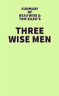 Image for Summary of Beau Wise and Tom Sileo&#39;s Three Wise Men