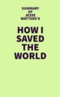 Image for Summary of Jesse Watters&#39;s How I Saved the World