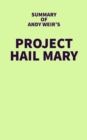 Image for Summary of Andy Weir&#39;s Project Hail Mary