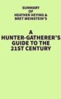Image for Summary of Heather Heying and Bret Weinstein&#39;s A Hunter-Gatherer&#39;s Guide to the 21st Century