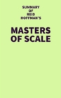 Image for Summary of Reid Hoffman&#39;s Masters of Scale