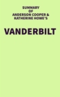 Image for Summary of Anderson Cooper and Katherine Howe&#39;s Vanderbilt