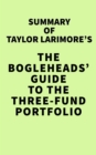 Image for Summary of Taylor Larimore&#39;s The Bogleheads&#39; Guide to the Three-Fund Portfolio