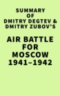 Image for Summary of Dmitry Degtev &amp; Dmitry Zubov&#39;s Air Battle for Moscow 1941-1942