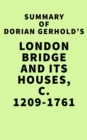 Image for Summary of Dorian Gerhold&#39;s London Bridge and its Houses, c. 1209-1761