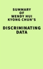 Image for Summary of Wendy Hui Kyong Chun&#39;s Discriminating Data