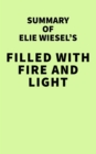 Image for Summary of Elie Wiesel&#39;s Filled with Fire and Light