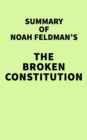Image for Summary of Noah Feldman&#39;s The Broken Constitution
