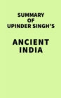 Image for Summary of Upinder Singh&#39;s ANCIENT INDIA