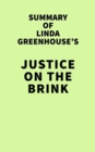 Image for Summary of Linda Greenhouse&#39;s Justice on the Brink