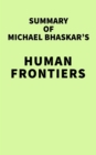 Image for Summary of Michael Bhaskar&#39;s Human Frontiers