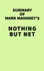 Image for Summary of Mark Mahaney&#39;s Nothing But Net