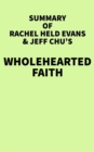 Image for Summary of Rachel Held Evans &amp; Jeff Chu&#39;s Wholehearted Faith
