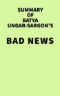 Image for Summary of Batya Ungar-Sargon&#39;s Bad News