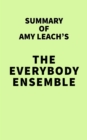 Image for Summary of Amy Leach&#39;s The Everybody Ensemble